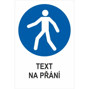 Značení POUŽÍT TUTO CESTU PRO PĚŠÍ - Váš text samolepící PVC fólie 150 x 100 mm