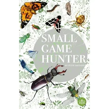 Literární biografie Small Game Hunter - Smithers, Peter