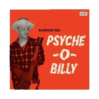 Zahraniční hudba LP Bloodshot Bill: Psyche​-O​-​Billy 2023