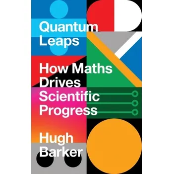 Přírodní věda Quantum Leaps - Barker, Hugh [EN] (2024, Firma, Atlantic Books)