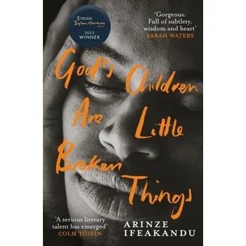 God's Children Are Little Broken Things - Ifeakandu, Arinze