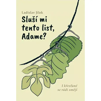 Duchovní literatura Sluší mi tento list, Adame? (I křesťané se rádi smějí)