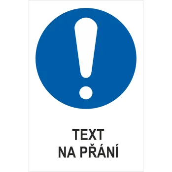 Značení Obecný příkaz - Váš text samolepící PVC fólie 150 x 100 mm