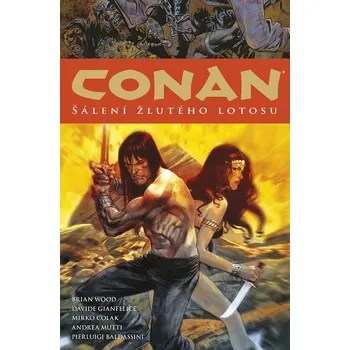 Kniha Conan 15: Šálení žlutého lotosu - Brian Wood