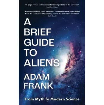 A Brief Guide to Aliens - Frank, Adam (University of Rochester)