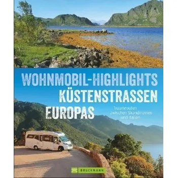 Cestování Wohnmobil-Highlights Küstenstraßen Europas - Moll, Michael