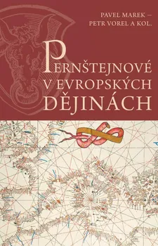 Pernštejnové v evropských dějinách - Petr Vorel a kol. (2024, pevná)