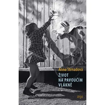 Život na pavoučím vlákně - Anna Strnadová (2024, pevná)