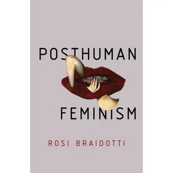 Cizojazyčná kniha Posthuman Feminism - Braidotti, Rosi