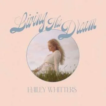 Zahraniční hudba 2LP Hailey Whitters: Living The Dream DLX 2021 Deluxe Edition Vinyl