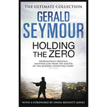 Holding The Zero - Gerald Seymour