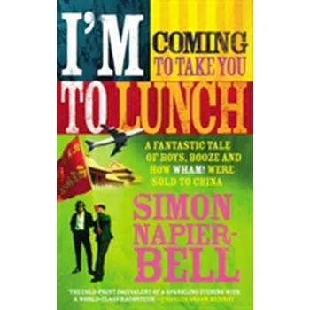 I'm Coming To Take You To Lunch - Napier-Bell, Simon