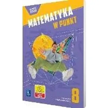 Přírodní věda Matematyka SP 8 Matematyka w punkt podr. - praca zbiorowa