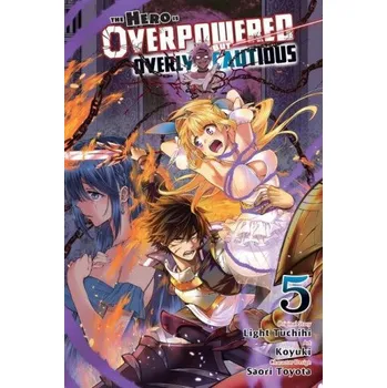 Hero Is Overpowered But Overly Cautious, Vol. 5 (manga) – Chiho Christie,Koyuki Koyuki,Light Tuchihi,Matthew Rutsohn,Saori Toyota (EN)