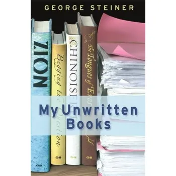 Cizojazyčná kniha My Unwritten Books - Steiner, George