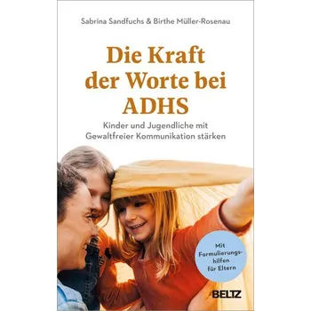 Die Kraft der Worte bei ADHS - Sandfuchs, Sabrina