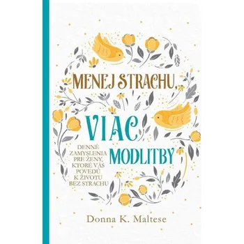 Kniha Menej strachu, viac modlitby - Donna K. Maltese (E-Kniha)