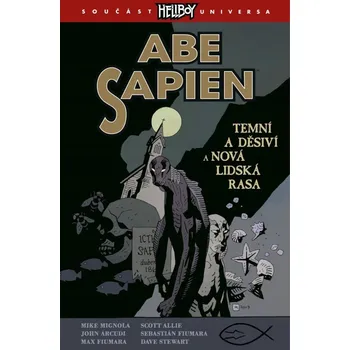 Abe Sapien 3 - Temní a děsiví a Nová lidská rasa