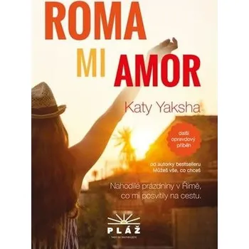Kniha ROMA MI AMOR - Nahodilé prázdniny v Římě, co mi posvítily na cestu