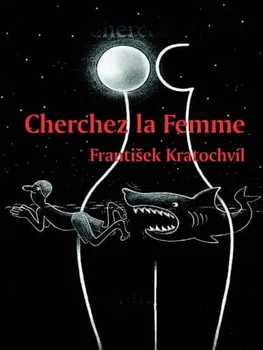 Cherchez la Femme - František Kratochvíl (2012, pevná) 