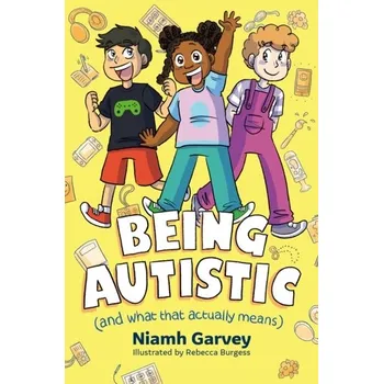 Being Autistic (And What That Actually Means) - Garvey, Niamh