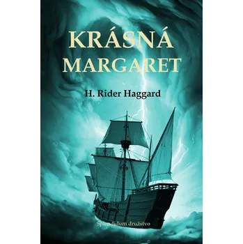 Kniha Krásná Margaret - Henry Rider Haggard (E-Kniha)