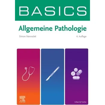 BASICS Allgemeine Pathologie - Nennstiel, Simon [DE] (2024, Brožovaná, Urban & Fischer/Elsevier)