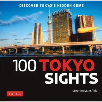 Cizojazyčná kniha 100 Tokyo Sights - Mansfield, Stephen