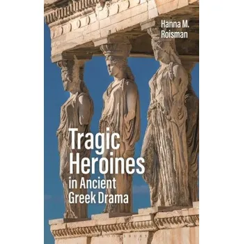 Kniha Tragic Heroines in Ancient Greek Drama (EN)