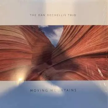 Zahraniční hudba LP The Dan DeChellis Trio: Moving Mountains 2021