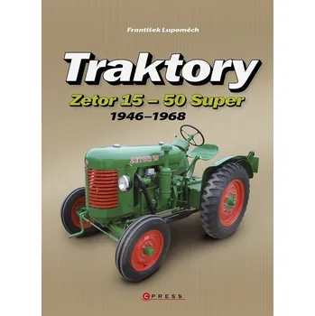 Traktory: Zetor 15 - Zetor 50 Super -…