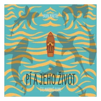 Pí a jeho život - Yann Martel