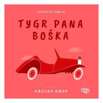 Tygr pana Boška - Vítězslav Šmejc