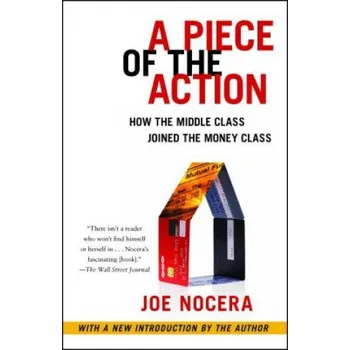 Učebnice A Piece of the Action: When the Middle Class Joined the Money Class – Joe Nocera (EN)