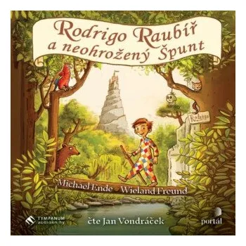 Rodrigo Raubíř a neohrožený Špunt - Michael Ende, Wieland Freund