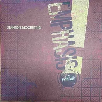Zahraniční hudba LP Stanton Moore Trio: Emphasis! (On Parenthesis) 2023