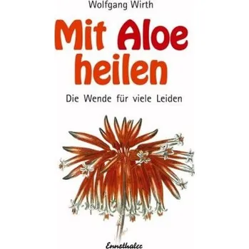 Mit Aloe heilen - Wirth, Wolfgang