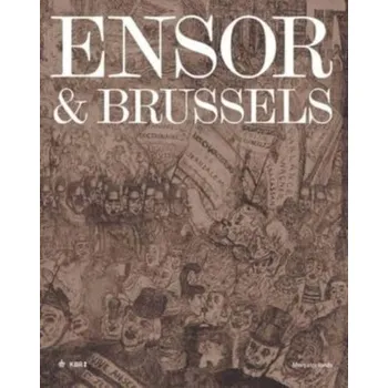 Cestování Ensor & Brussels - Depelchin, Davy; Huys, Jean-Philippe; Vandewal, Lise; Ooteghem, Sarah Van