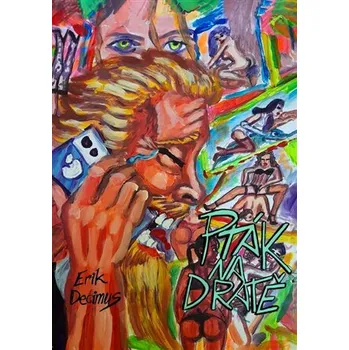 Poezie Pták na drátě - Erik Decimus, Richard Otec (čeština) (2024, pevná)