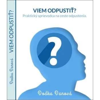 Cizojazyčná kniha Viem odpustiť? - Dodka Danová