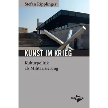 Kunst im Krieg - Ripplinger, Stefan