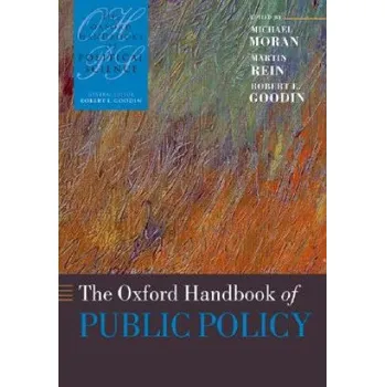 Kniha Oxford Handbook of Public Policy – Michael Moran,Martin Rein,Robert E. Goodin (EN)