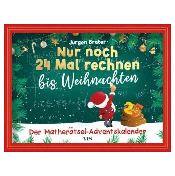 Nur noch 24 Mal rechnen bis Weihnachten - Brater, Jürgen