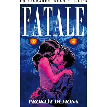 Fatale 5 - Proklít démona Brubaker Ed, Phillips Sean,