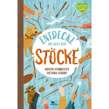 Příroda Entdecke die Welt der Stöcke - Storrusten, Kristin