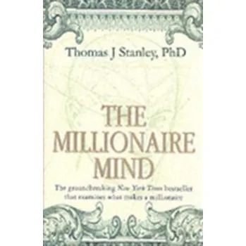 The Millionaire Mind - Thomas J. Stanley