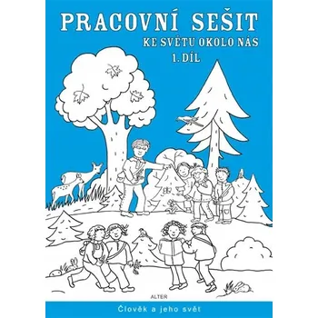 Pracovní sešit ke Světu okolo nás 1. díl Hana Rezutková