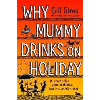 Cizí jazyk Why Mummy Drinks on Holiday