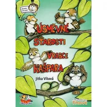 Úsměvné starosti vrabce Kašpara