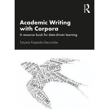 Anglický jazyk Academic Writing with Corpora: A Resource Book for Data-Driven Learning